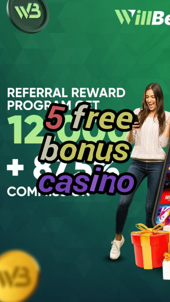 5 free bonus casino-igamblinglist.com