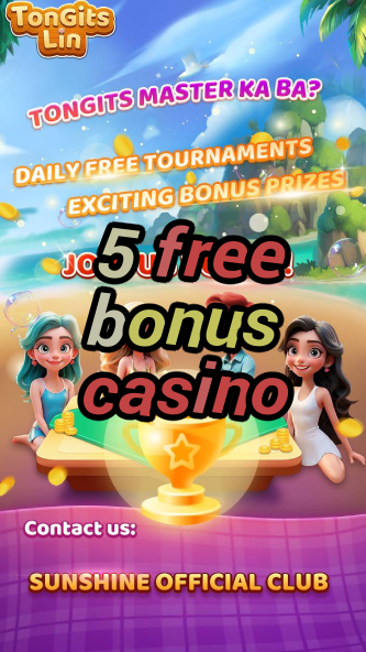 5 free bonus casino-igamblinglist.com